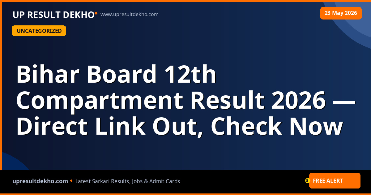 Bihar Board 12th Compartment Result 2026 – Direct Link Check Now